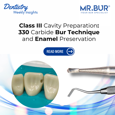 Mr. Bur 330 carbide bur for precise Class III cavity preparation and controlled anterior access.