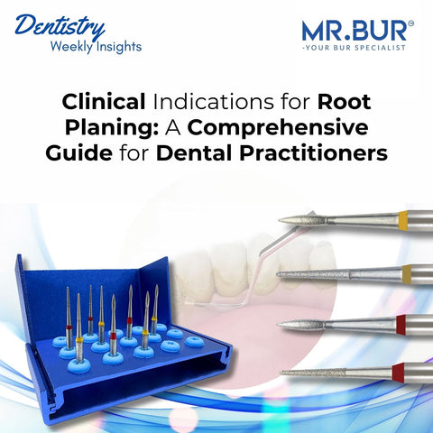 Uncover key clinical scenarios where root planing is essential and learn how Mr. Bur Root Planing Surgical kit enhances periodontal treatment.