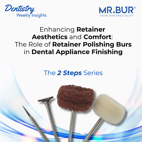 This image show the role of retainer polishing burs in dental appliance finishing.