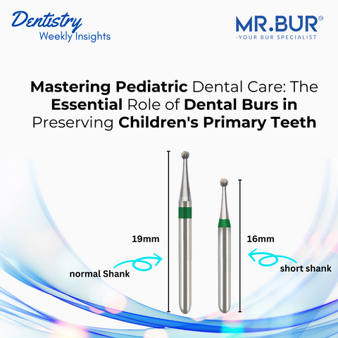 Mr Bur Mini Shank Diamond Burs comparison of 19mm normal shank and 16mm short shank highlighting their essential role in pediatric dentistry for preserving children’s primary teeth.