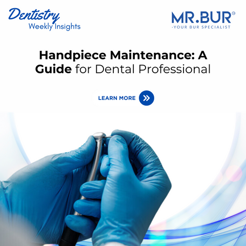 Mr Bur provides a comprehensive guide for dental professionals on handpiece maintenance ensuring optimal performance and longevity.